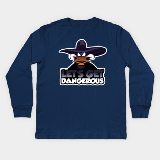 Let's get dangerous Kids Long Sleeve T-Shirt